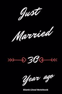 Just Married 30 Years Ago: Blank lined journal 120 page 6 x 9 Retro Birthday Gifts For Wife From Husband - Favorite US State Wedding Anniversary Gift For her - Notebook to jot