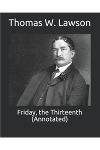 Friday, the Thirteenth (Annotated)