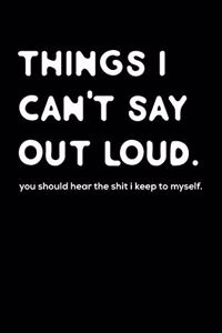 Things i cant say out loud