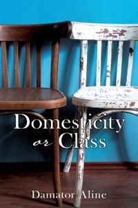 Domesticity or Class