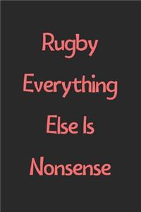 Rugby Everything Else Is Nonsense