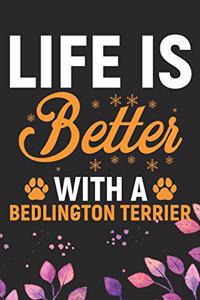 Life Is Better With A Bedlington Terrier