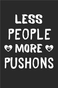Less People More Pushons