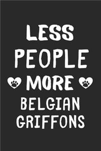 Less People More Belgian Griffons