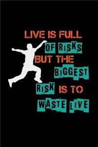 Live is full of risks