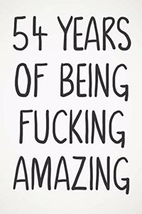 54 Years Of Being Fucking Amazing