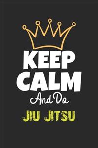 Keep Calm And Do Jiu Jitsu Notebook - Jiu Jitsu Funny Gift