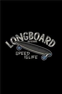 Longboard old school speed is life