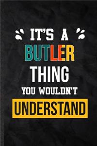 It's a Butler Thing You Wouldn't Understand