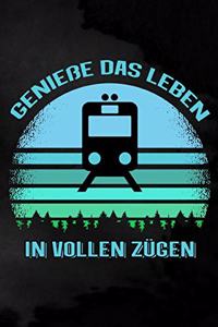 Genieße das Leben in vollen Zügen