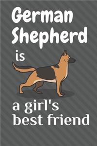 German Shepherd is a girl's best friend