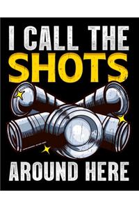 I Call The Shots Around Here
