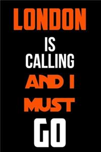 London Is Calling And I Must Go