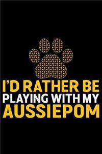 I'd Rather Be Playing with My Aussiedoodle