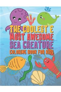 Coolest & Most Awesome Sea Creature Coloring Book For Kids: 25 Fun Designs For Boys And Girls - Perfect For Young Children Preschool Elementary Toddlers