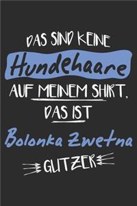 Das sind keine Hundehaare das ist Bolonka Zwetna Glitzer