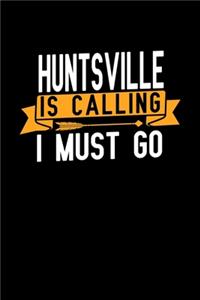Huntsville is calling I Must go
