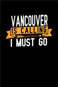 Vancouver is calling I Must go