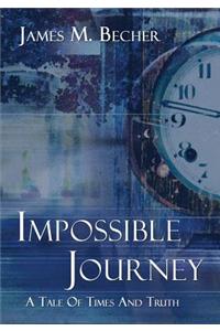 Impossible Journey: A Tale of Times and Truth