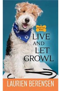 Live and Let Growl