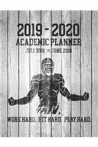 2019 - 2020 ACADEMIC PLANNER July 2019 to June 2020 Work Hard Hit Hard Play Hard