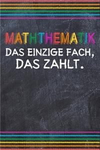 Mathematik - Das einzige Fach, das zählt.