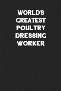 World's Greatest Poultry Dressing Worker