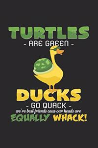 Turtles are green Ducks go quack