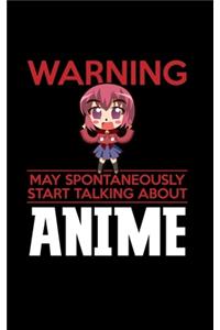 Warning May Spontaneously Start Talking About Anime