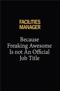 Facilities Manager Because Freaking Awesome Is Not An Official Job Title