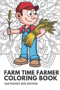 Farm Time Farmer Coloring Book 6x9 Pocket Size Edition