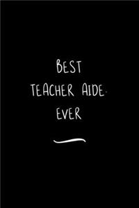 Best Teacher Aide. Ever