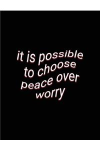 it is possible to choose peace over worry