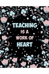 Teaching Is A Work Of Heart