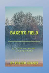 Baker's Field A Story of Mystery and Adventure