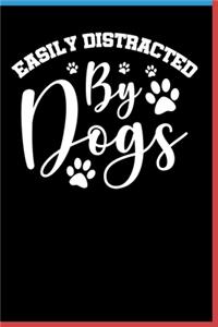 Easily Distracted By Dogs Notebook