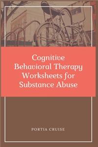Cognitive Behavioral Therapy Worksheets for Substance Abuse