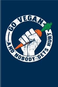 Go Vegan And Nobody Gets Hurt