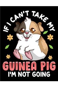 If I Can't Take My Guinea Pig I'm Not Going