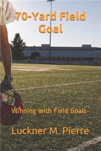 70-Yard Field Goal