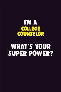 I'M A College Counselor, What's Your Super Power?