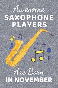 Awesome Saxophone Players Are Born In November