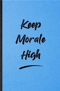 Keep Morale High