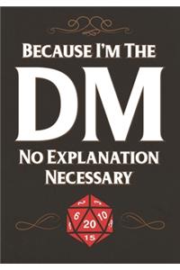 Because I'm The DM No Explanation Necessary