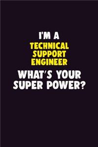 I'M A Technical Support Engineer, What's Your Super Power?
