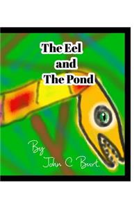 The Eel and The Pond.