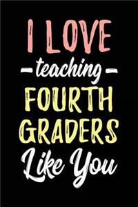 I Love Teaching Fourth Graders Like You