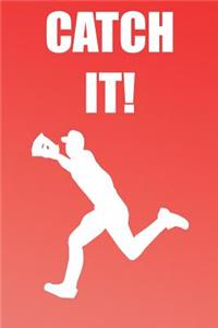 Catch It!
