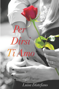 Per Dirsi Ti Amo