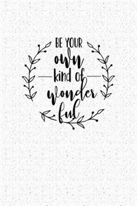 Be Your Own Kind of Wonderful